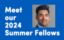 Text that says Meet our 2024 Summer Fellows with image of young man smiling. 